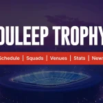 Your Guide to Duleep Trophy 2025: Schedule, Teams & Venues